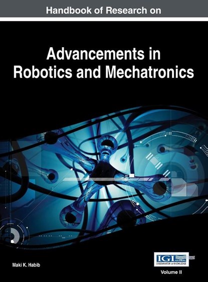 Handbook of Research on Advancements in Robotics and Mechatronics, VOL 2, Maki K Habib - Gebonden - 9781668427057