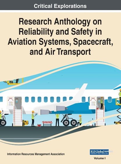 Research Anthology on Reliability and Safety in Aviation Systems, Spacecraft, and Air Transport, VOL 1, Information Reso Management Association - Gebonden - 9781668432990