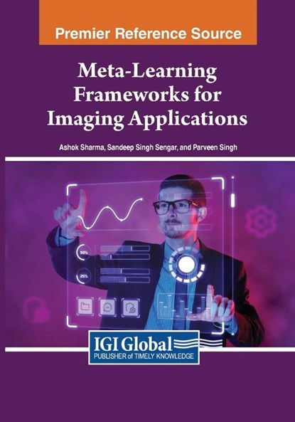 Meta-Learning Frameworks for Imaging Applications, Ashok Sharma ; Sandeep Singh Sengar ; Parveen Singh - Paperback - 9781668476604