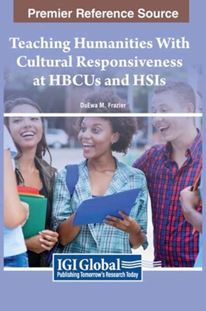 Teaching Humanities With Cultural Responsiveness at HBCUs and HSIs, Duewa M. Frazier - Gebonden - 9781668497821