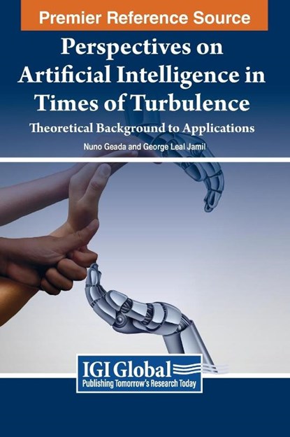 Perspectives on Artificial Intelligence in Times of Turbulence, Nuno Geada ; George Leal Jamil - Gebonden - 9781668498149