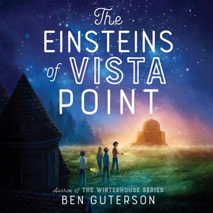 The Einsteins of Vista Point, Ben Guterson - AVM - 9781668609880