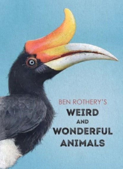 Ben Rothery's Weird and Wonderful Animals, Ben Rothery - Gebonden - 9781668936825