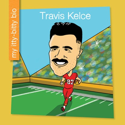 Travis Kelce, Virginia Loh-Hagan - Paperback - 9781668964361