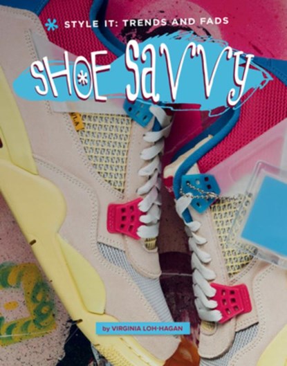 Shoe Savvy, Virginia Loh-Hagan - Paperback - 9781668965160