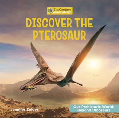 Discover the Pterosaur, Jennifer Zeiger - Gebonden - 9781668973028