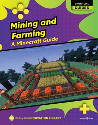 Mining and Farming: A Minecraft Guide, Jamie Quinn - Gebonden - 9781668973448