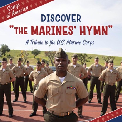Discover the Marines' Hymn: A Tribute to the U.S. Marine Corps, Jamie Quinn - Paperback - 9781668974353