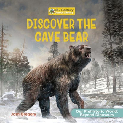 Discover the Cave Bear, Josh Gregory - Paperback - 9781668974469