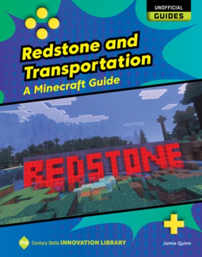 Redstone and Transportation: A Minecraft Guide, Jamie Quinn - Paperback - 9781668974834