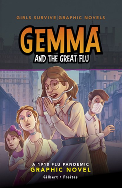 Gemma and the Great Flu: A 1918 Flu Pandemic Graphic Novel, Julie Gilbert - Gebonden - 9781669013020