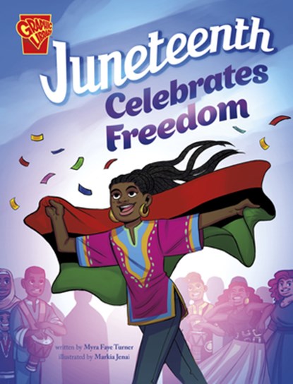 Juneteenth Celebrates Freedom, Myra Faye Turner - Paperback - 9781669016922
