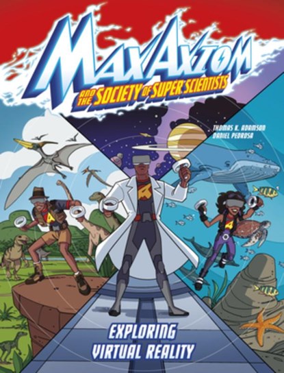 Exploring Virtual Reality: A Max Axiom Super Scientist Adventure, Thomas K. Adamson - Paperback - 9781669017165