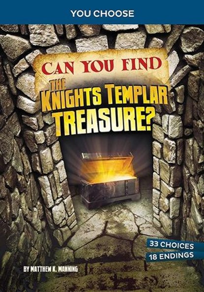Can You Find the Knights Templar Treasure?: An Interactive Treasure Adventure, Matthew K. Manning - Paperback - 9781669032021