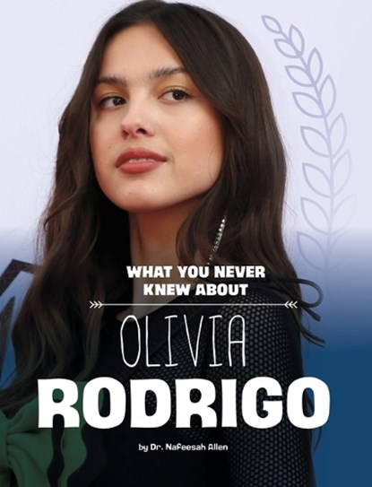Allen, N: What You Never Knew about Olivia Rodrigo, Nafeesah Allen - Paperback - 9781669049500