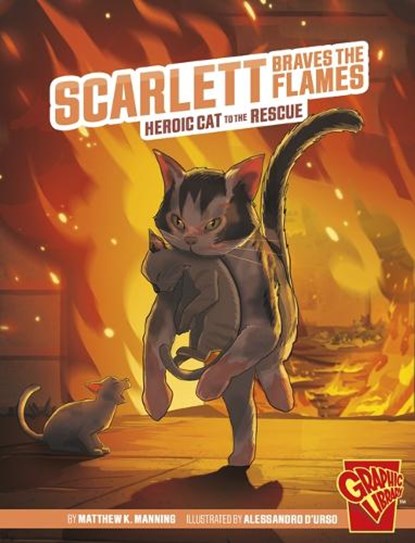 Scarlett Braves the Flames: Heroic Cat to the Rescue, Matthew K. Manning - Paperback - 9781669057758