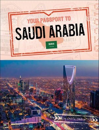 Your Passport to Saudi Arabia, Golriz Golkar - Ebook - 9781669058595