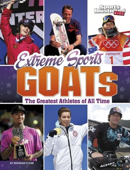Extreme Sports Goats: The Greatest Athletes of All Time, Brendan Flynn - Paperback - 9781669063094