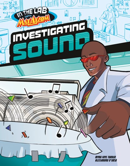 Investigating Sound in Max Axiom's Lab, Myra Faye Turner - Paperback - 9781669067269