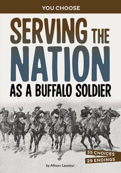 Serving the Nation as a Buffalo Soldier: A History-Seeking Adventure, Allison Lassieur - Paperback - 9781669069393