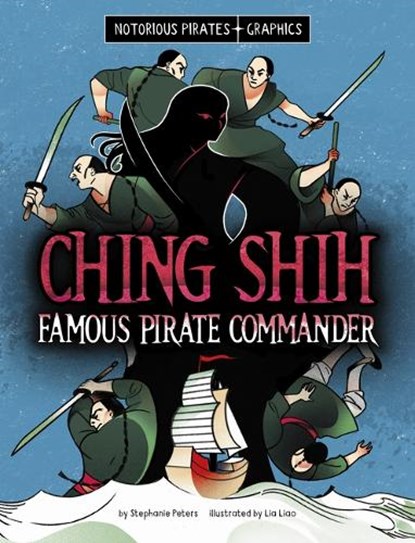 Ching Shih, Famous Pirate Commander, Stephanie Peters - Paperback - 9781669069522