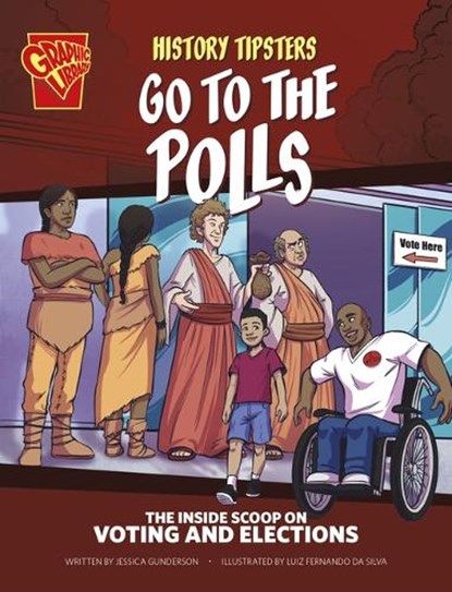 History Tipsters Go to the Polls: The Inside Scoop on Voting and Elections, Jessica Gunderson - Paperback - 9781669076148