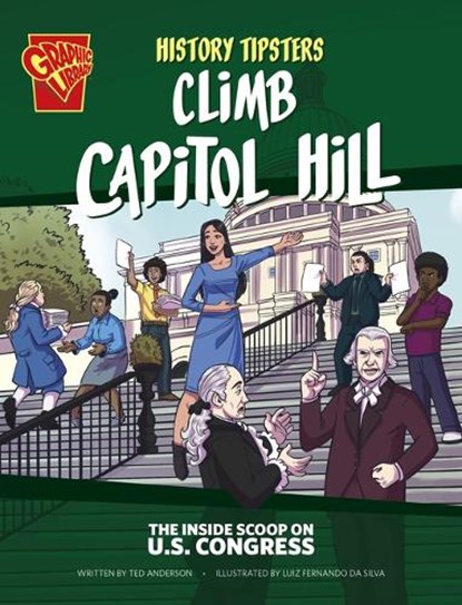 History Tipsters Climb Capitol Hill: The Inside Scoop on U.S. Congress, Ted Anderson - Paperback - 9781669076223