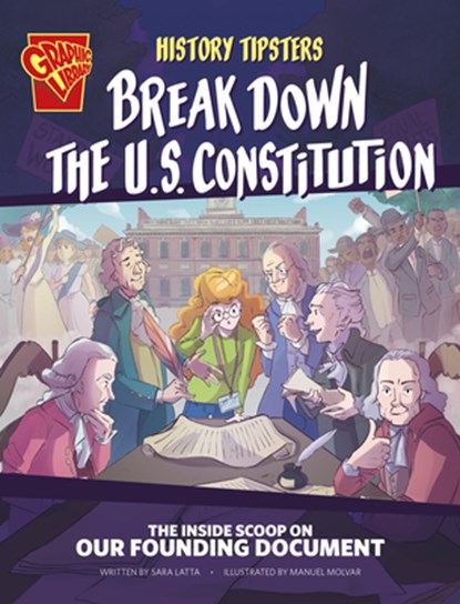 History Tipsters Break Down the U.S. Constitution: The Inside Scoop on Our Founding Document, Sara Lynn Latta - Gebonden - 9781669076438