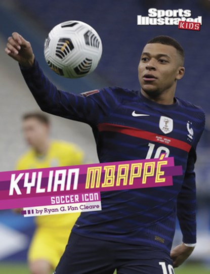 Kylian Mbappé: Soccer Icon, Ryan G. Van Cleave - Gebonden - 9781669076520