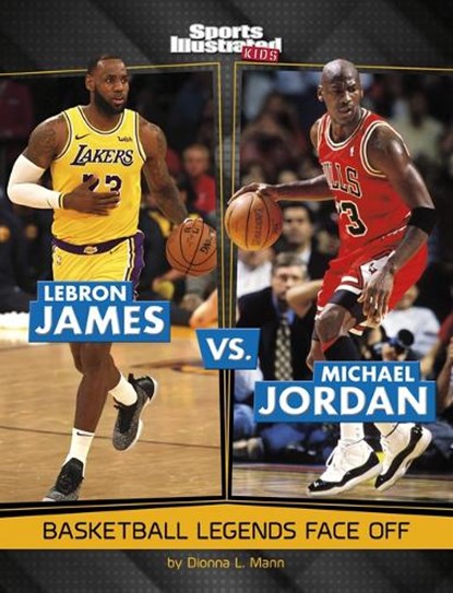 Lebron James vs. Michael Jordan: Basketball Legends Face Off, Dionna L. Mann - Gebonden - 9781669079651