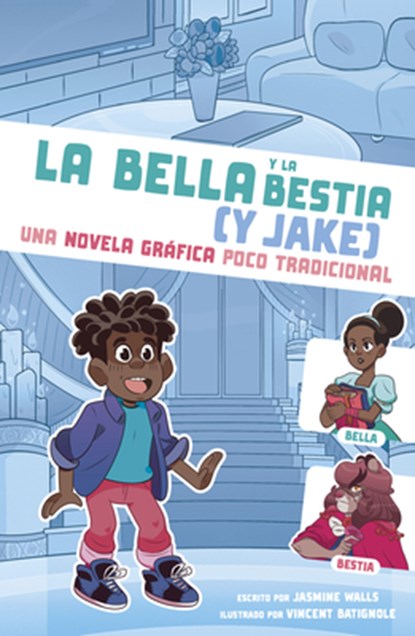 La Bella Y La Bestia (Y Jake): Una Novela Gráfica Poco Tradicional, Jasmine Walls - Paperback - 9781669080466