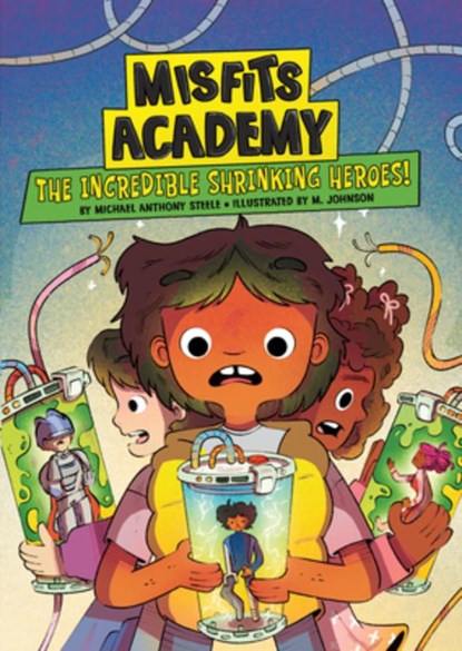 The Incredible Shrinking Heroes!, Michael Anthony Steele - Paperback - 9781669082576