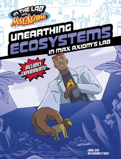 Unearthing Ecosystems in Max Axiom's Lab, Carol Kim - Gebonden - 9781669085478