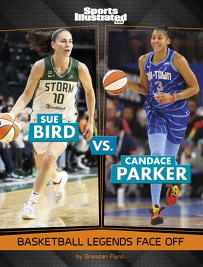Sue Bird vs. Candace Parker: Basketball Legends Face Off, Brendan Flynn - Paperback - 9781669089490
