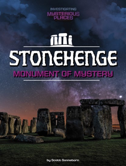 Stonehenge, Monument of Mystery, Scott Sonneborn - Paperback - 9781669093602