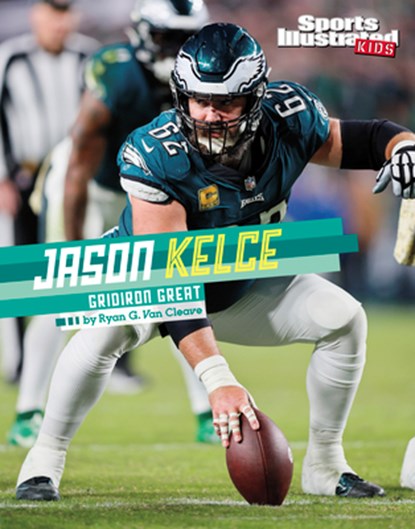 Jason Kelce: Gridiron Great, Ryan G. Van Cleave - Gebonden - 9781669094234