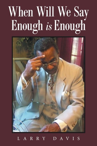 When Will We Say Enough Is Enough, Larry Davis - Paperback - 9781669801290