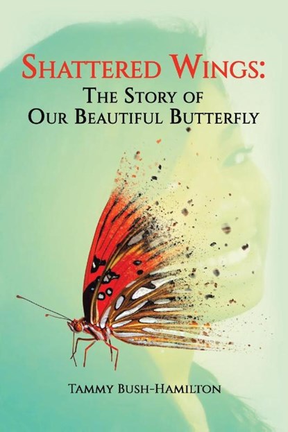 Shattered Wings, Tammy Bush-Hamilton - Paperback - 9781669820277