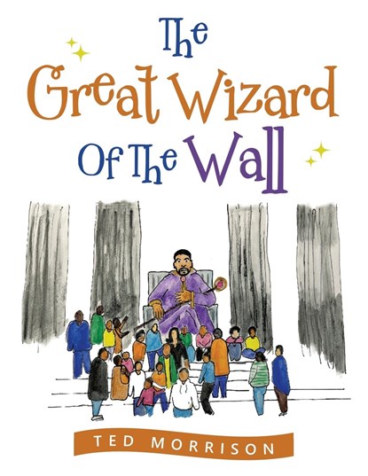 The Great Wizard of the Wall, Ted Morrison - Paperback - 9781669823827