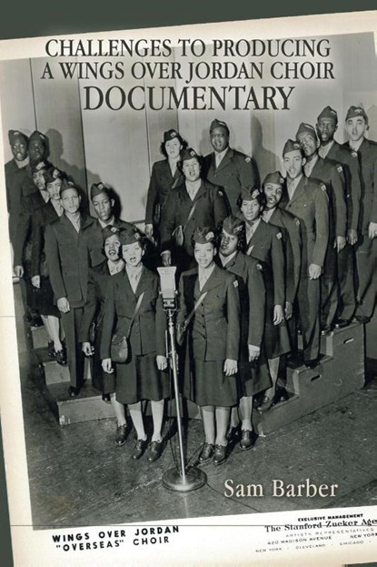 Challenges to Producing a Wings over Jordan Choir Documentary, Sam Barber - Paperback - 9781669824329