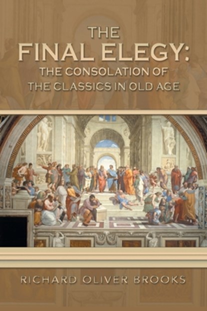 The Final Elegy, Richard Oliver Brooks - Paperback - 9781669840459