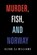 Murder, Fish, and Norway, Glenn Ej Williams - Gebonden - 9781669851011