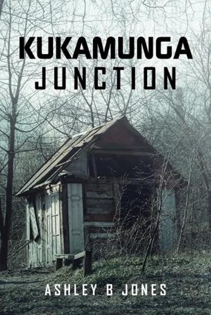 Kukamunga Junction, Ashley B Jones - Paperback - 9781669854548