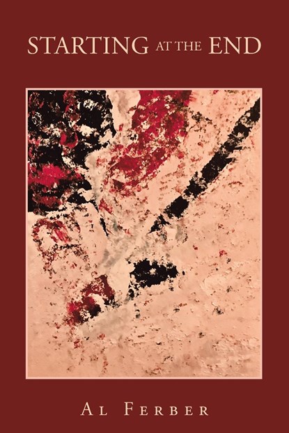 Starting at the End, Al Ferber - Paperback - 9781669865193