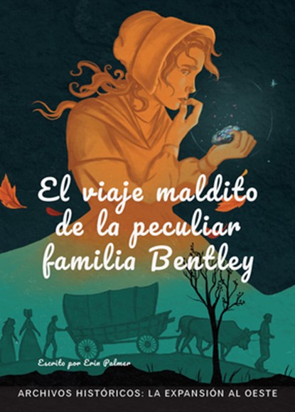 El Viaje Maldito de la Peculiar Familia Bentley: La Expansión Al Oste, Erin Palmer - Paperback - 9781669939887