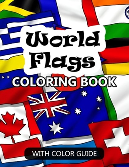 World Flags Coloring Book: Awesome book for kids to learn about flags and geography - Flags with color guides and brief introductions about the c, Dan Boone - Paperback - 9781670321060