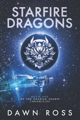 StarFire Dragons - Dawn Ross - 9781671644427