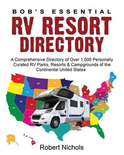 Bob's Essential RV Resort Directory, Robert Nichols - Paperback - 9781671759282
