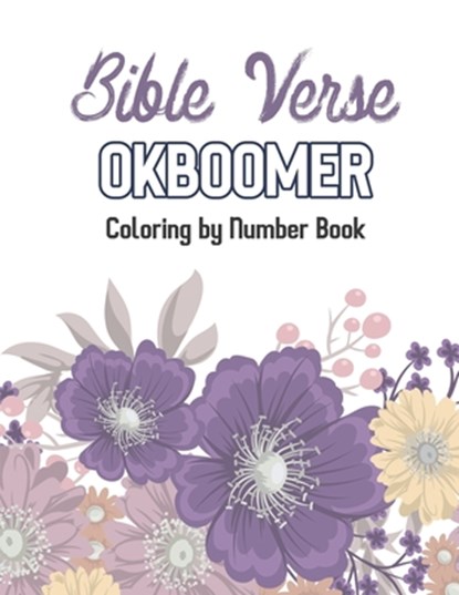 Bible Verse OkBoomer Coloring by Number Book: Color by Number Book, Christian Religious Lessons Coloring Book, Good Vibes Relaxation and Inspiration, Rns Coloring Studio - Paperback - 9781672784474