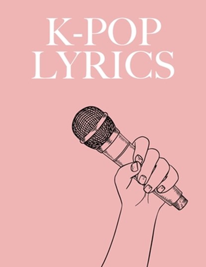 K-Pop Lyrics: Workbook for learning Korean with K-Pop, Hong Gil-Dong - Paperback - 9781672869843